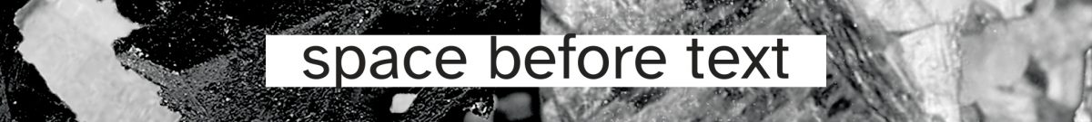 Image of black and white collage with reflective silver textures with writing "space before text"